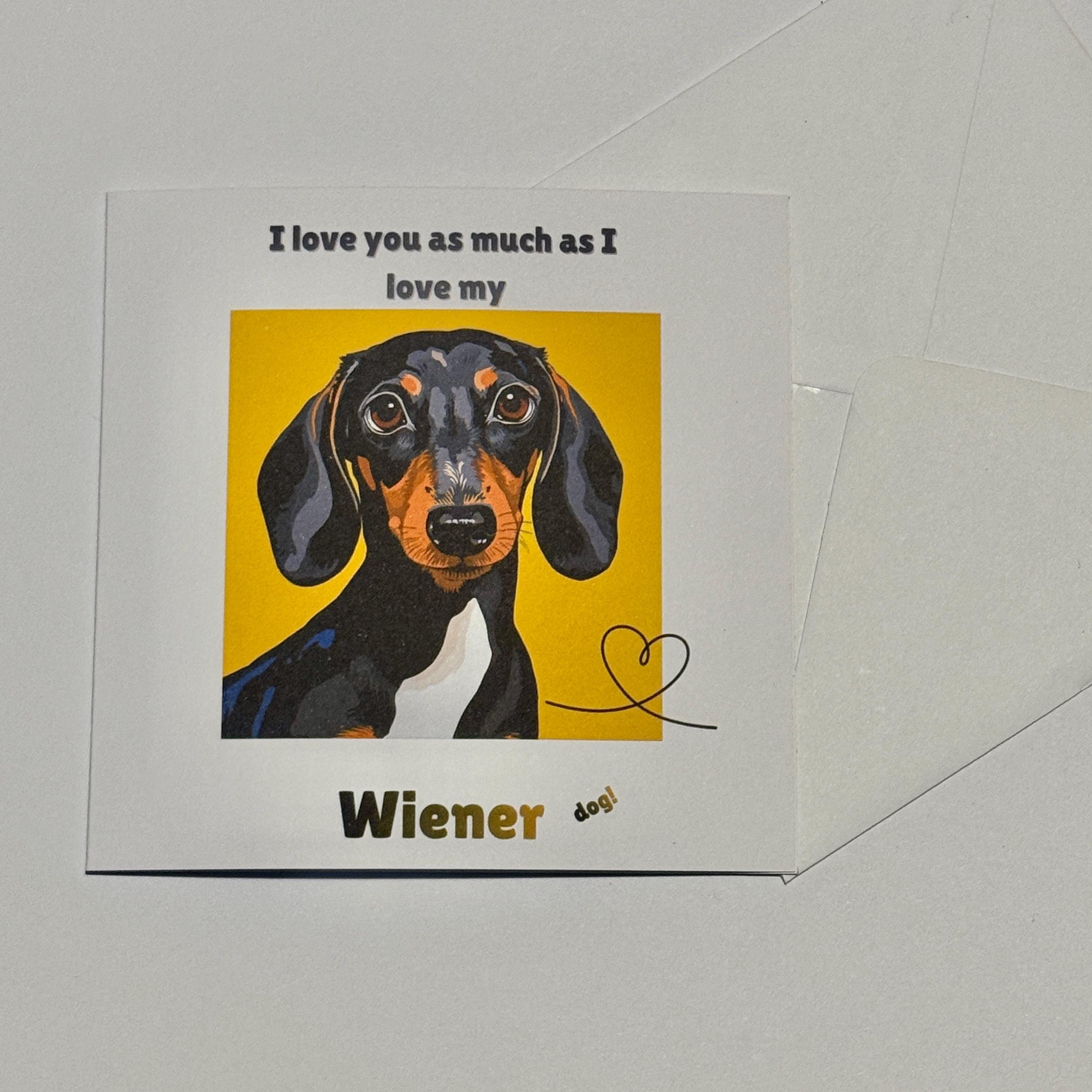 Funny Dachshund Valentines Card | Wiener Dog Love