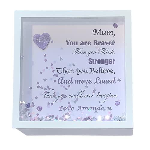 Mummy, You are braver than you think. Personalised with name/s.   Deep box frame.