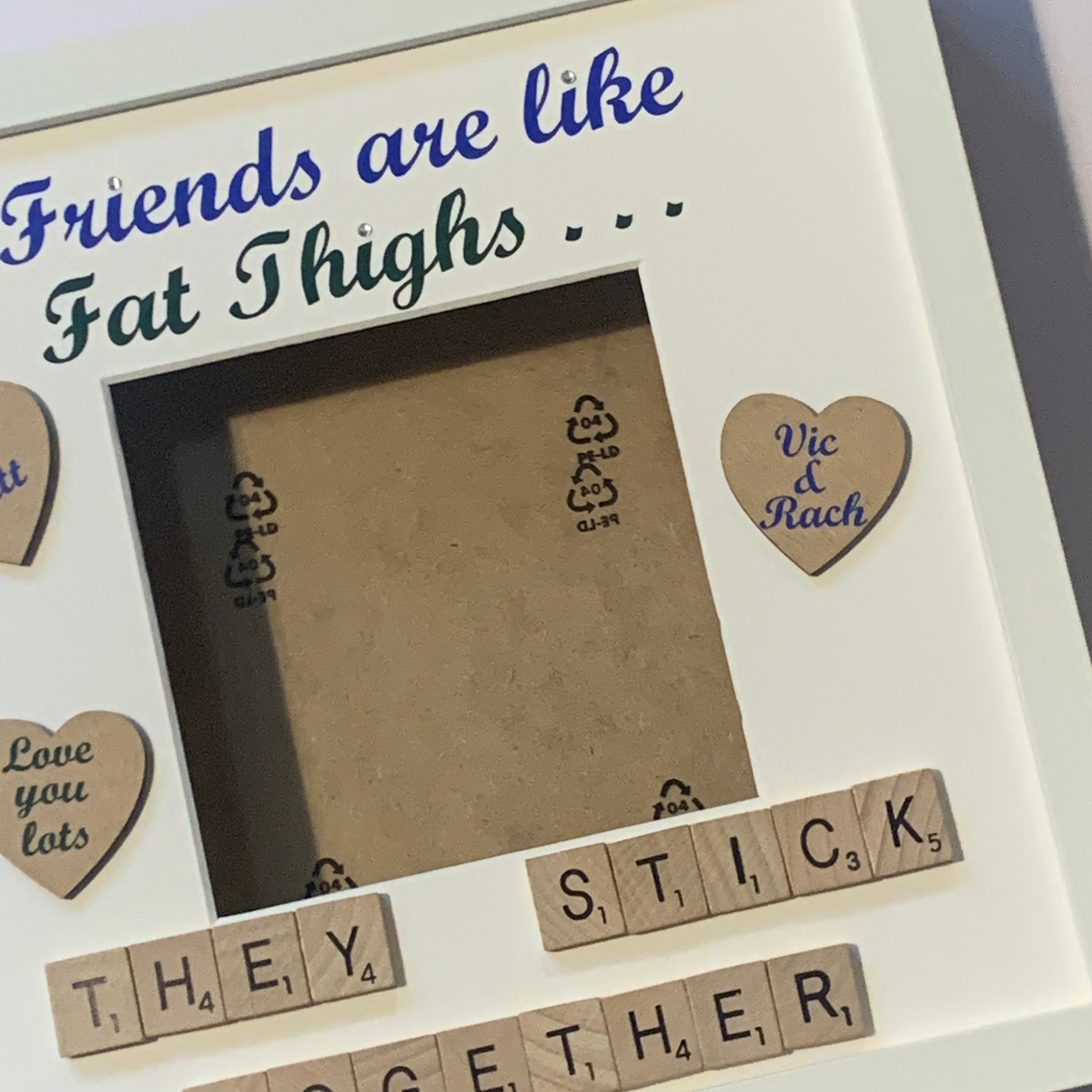 Friends are like Fat thighs. Personalised Friends Scrabble Photo Frame, Funny Friendship Gift
