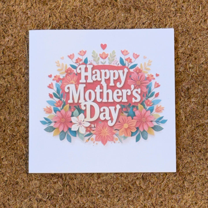 Happy Mother's Day flower bouquet card. 6x6 inch