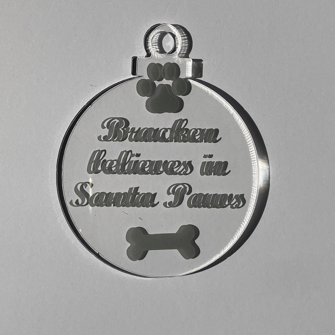 Believe in Santa Paws Acrylic Ornament - Personalised with Pets name.