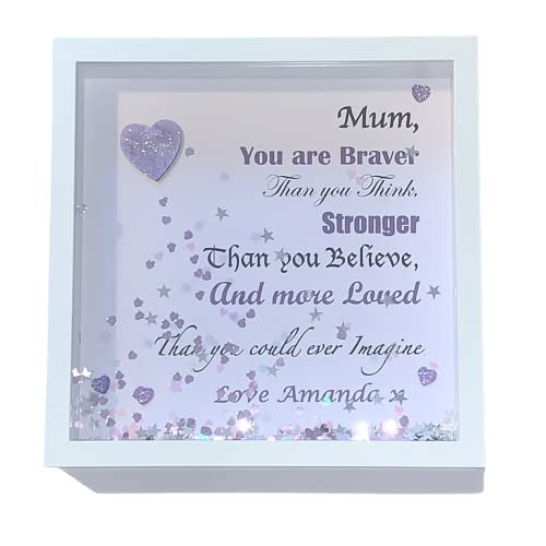 Mummy, You are braver than you think. Personalised with name/s.   Deep box frame.
