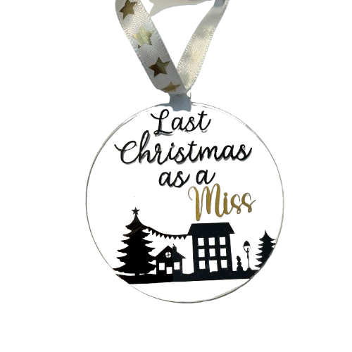 Last Christmas as a Miss. A festive keepsake and thoughtful gift for a bride-to-be. 8cm clear acrylic bauble.