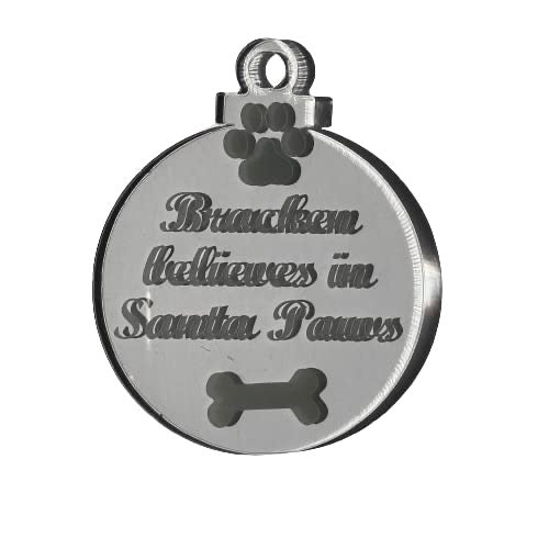 Believe in Santa Paws Acrylic Ornament - Personalised with Pets name.