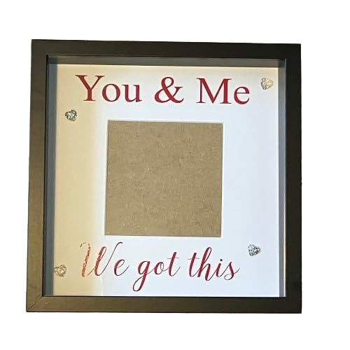 You & Me, We Got This, deep photo box frame. Perfect for a loved one or a friend.