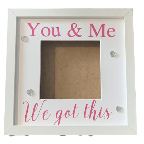 You & Me, We Got This, deep photo box frame. Perfect for a loved one or a friend.