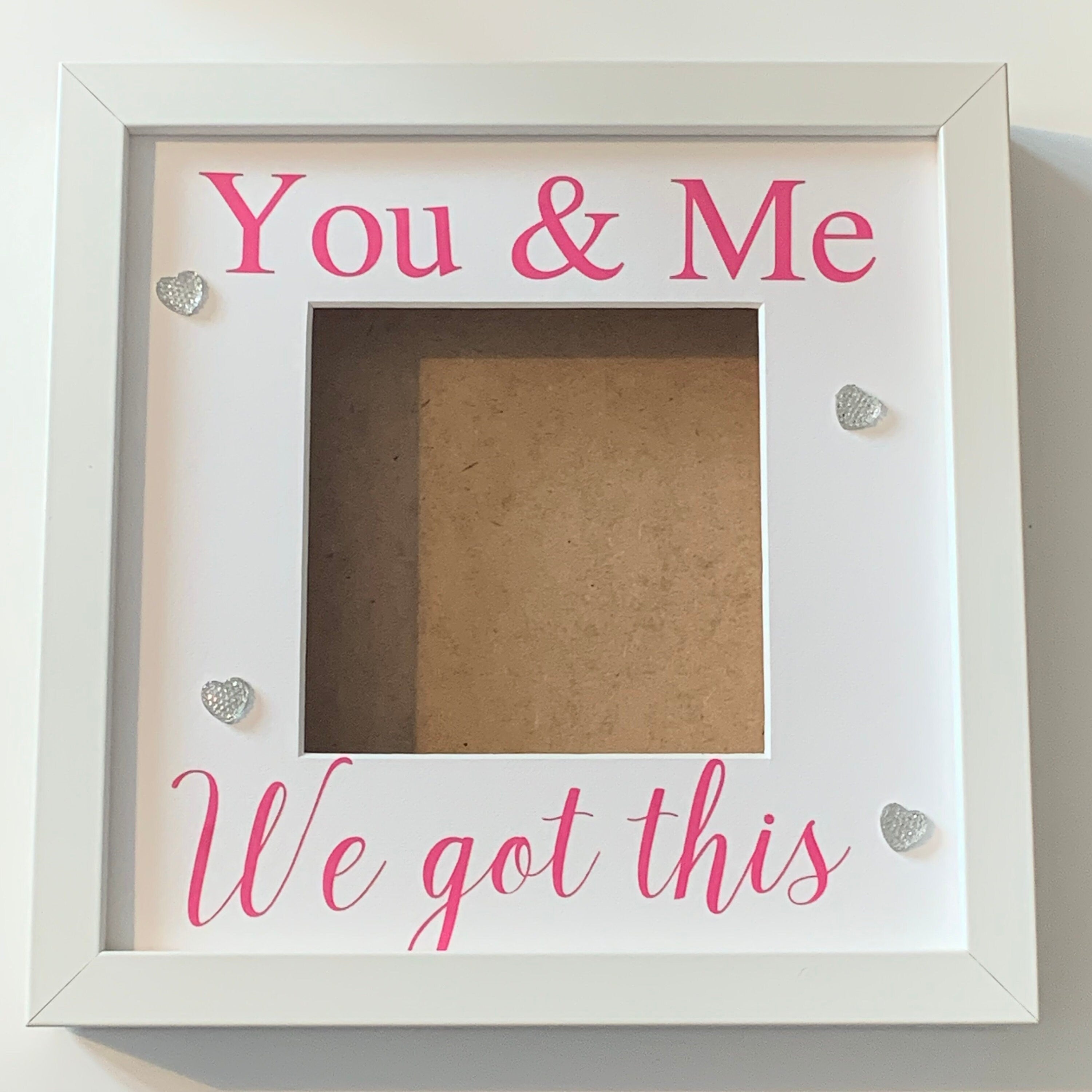 You & Me, We Got This, deep photo box frame. Perfect for a loved one or a friend.
