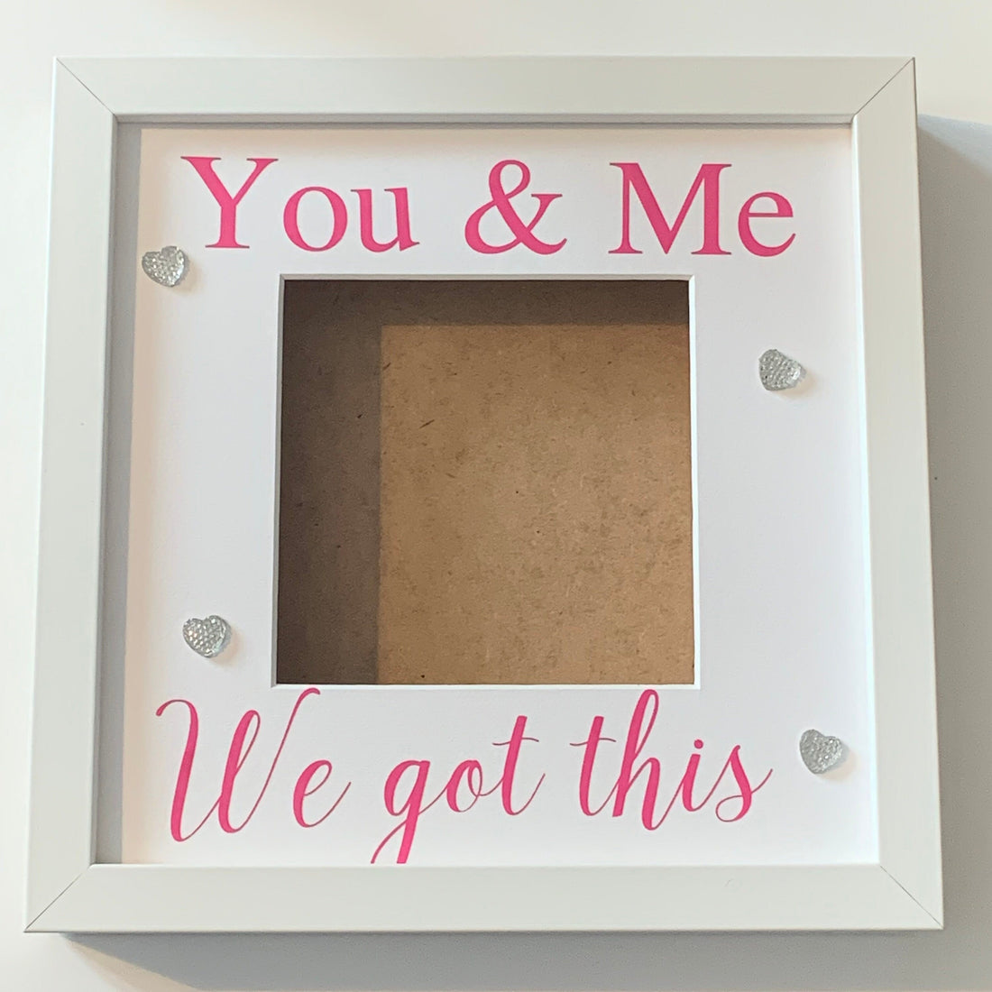 You & Me, We Got This, deep photo box frame. Perfect for a loved one or a friend.
