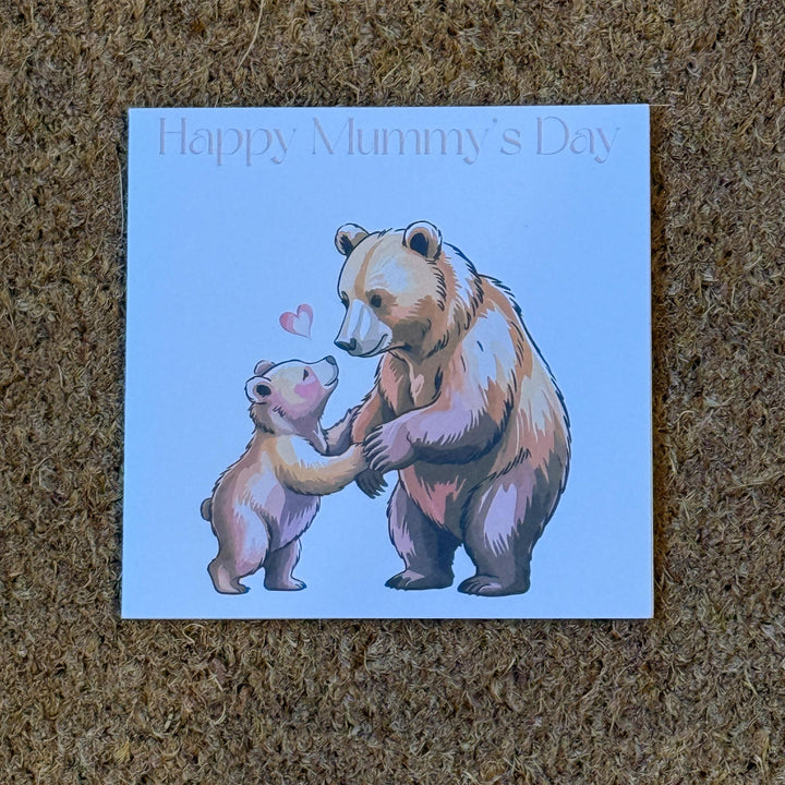 Happy Mummy's Day Bear Card |  Mothers Day. 6x6 inch