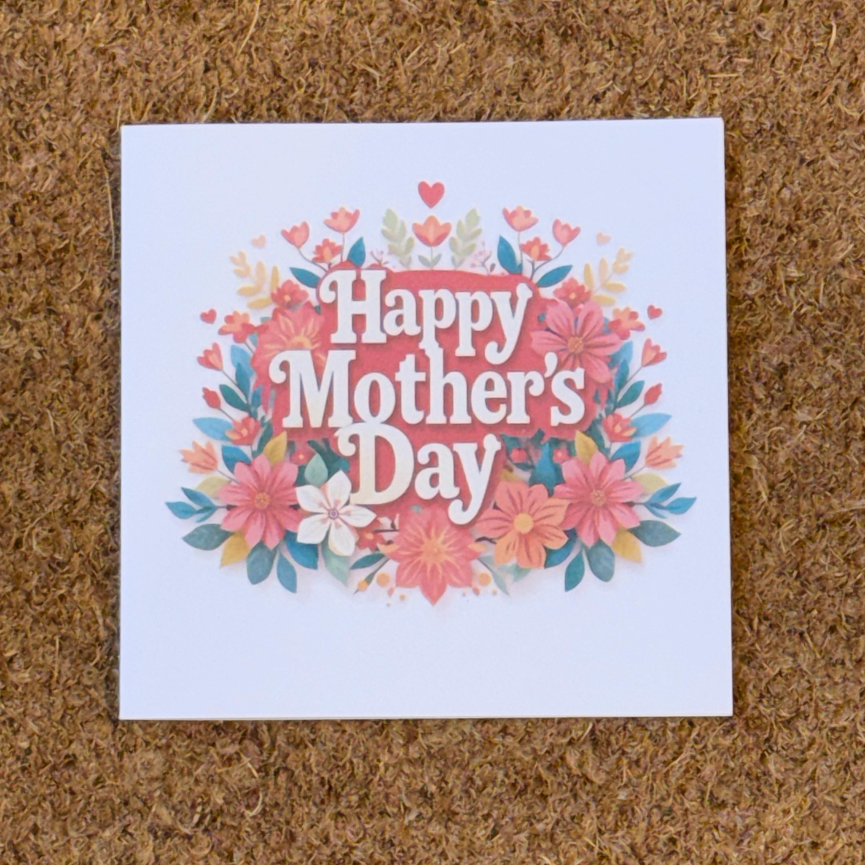 Happy Mother's Day flower bouquet card. 6x6 inch