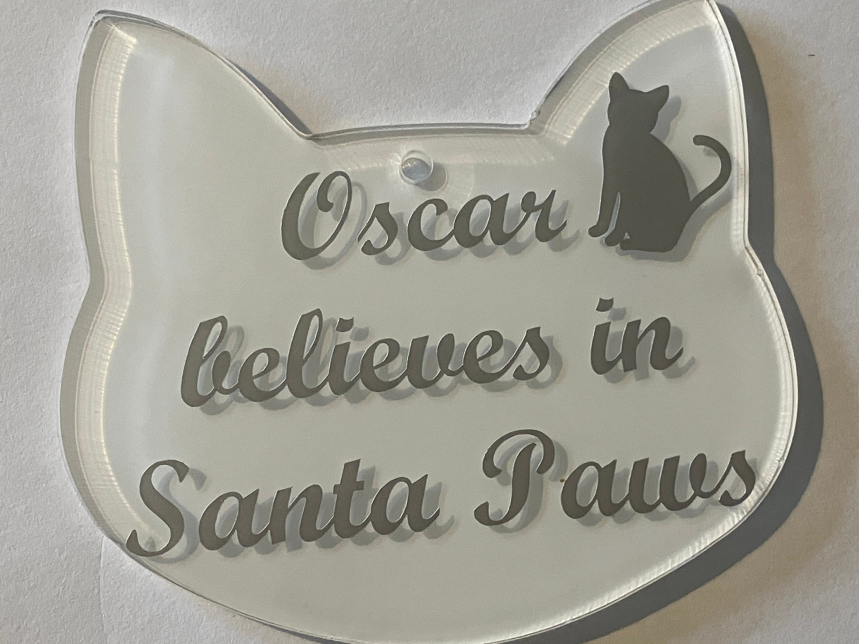 Cat Head Shaped Believe in Santa Paws - Christmas Bauble – Acrylic Pet Decoration - Personalised